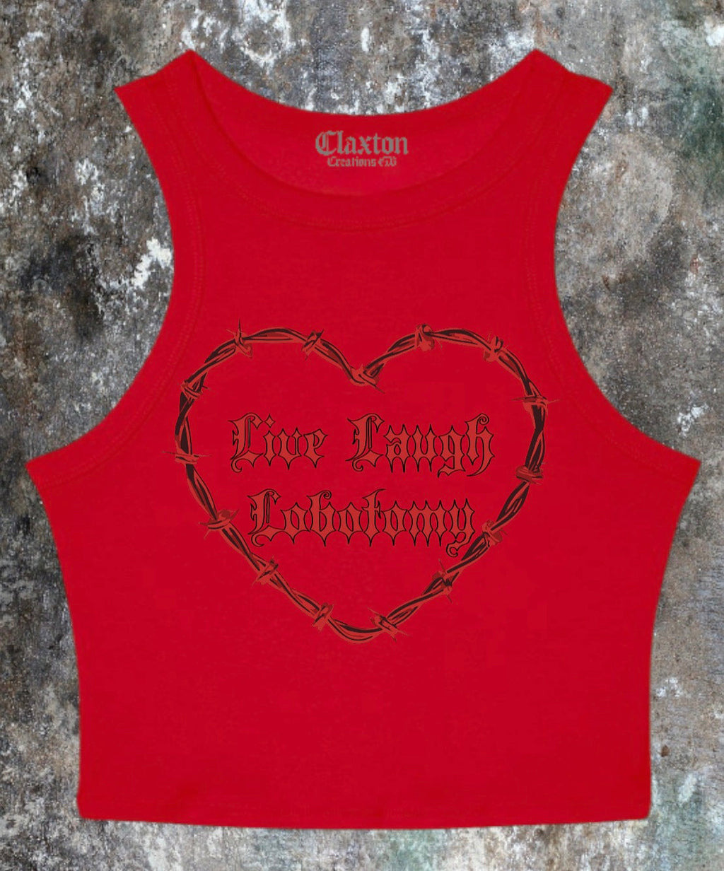 Live,Laugh,Lobotomy Crop Tank Tee❤️🔪 (Copy) Claxton Creations GB