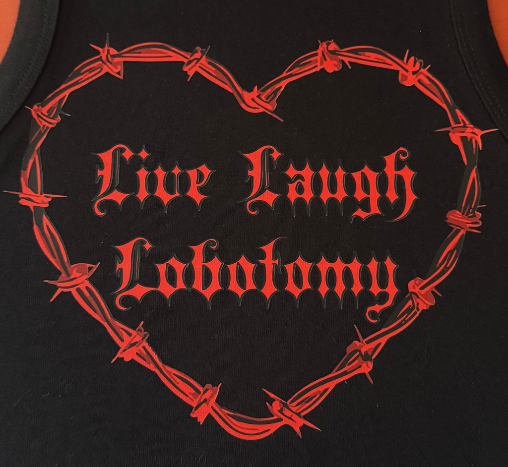 Live, Laugh, Lobotomy❤️ racer cropped Tee Claxton Creations GB
